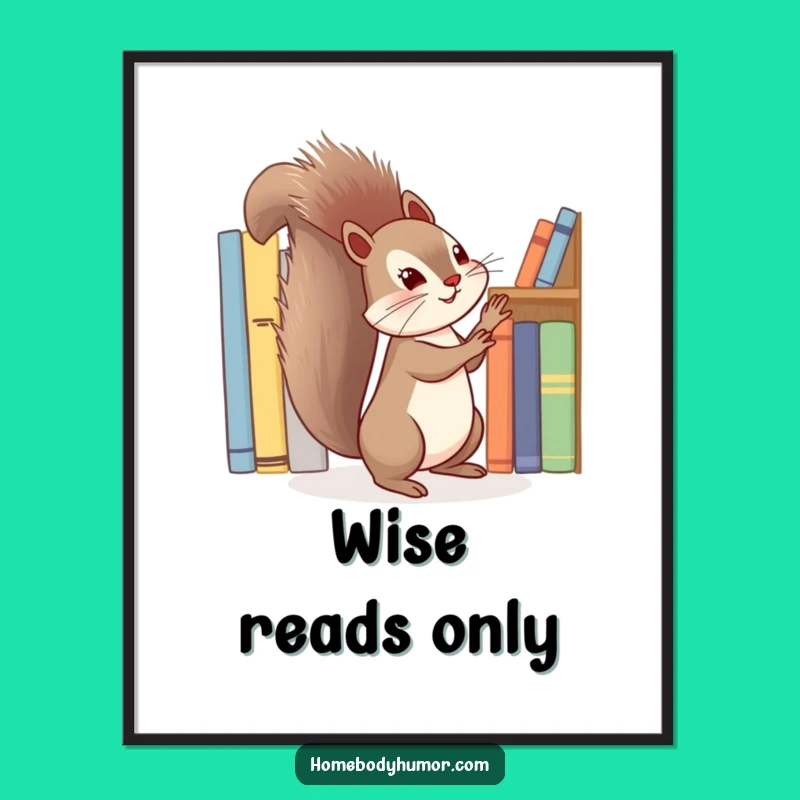 Funny Squirrel Book Decor Poster - Whimsical Wall Art for Book Nooks