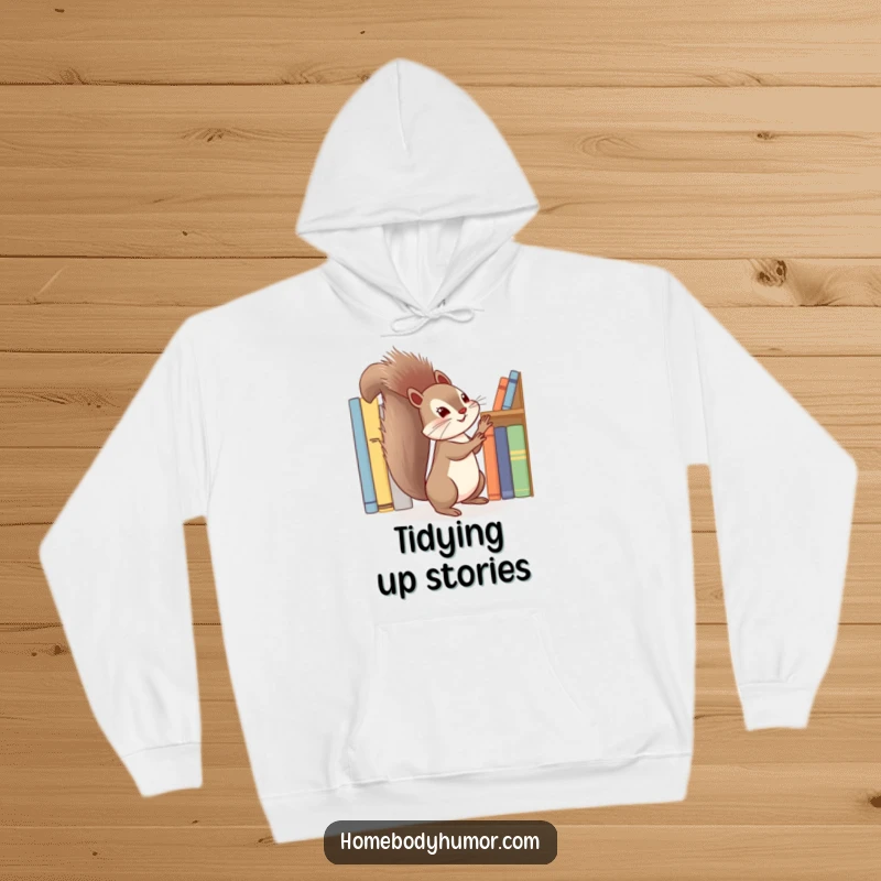 Funny squirrel energetically tidying a shelf of books hoodie, a comfortable and humorous garment for bibliophiles.