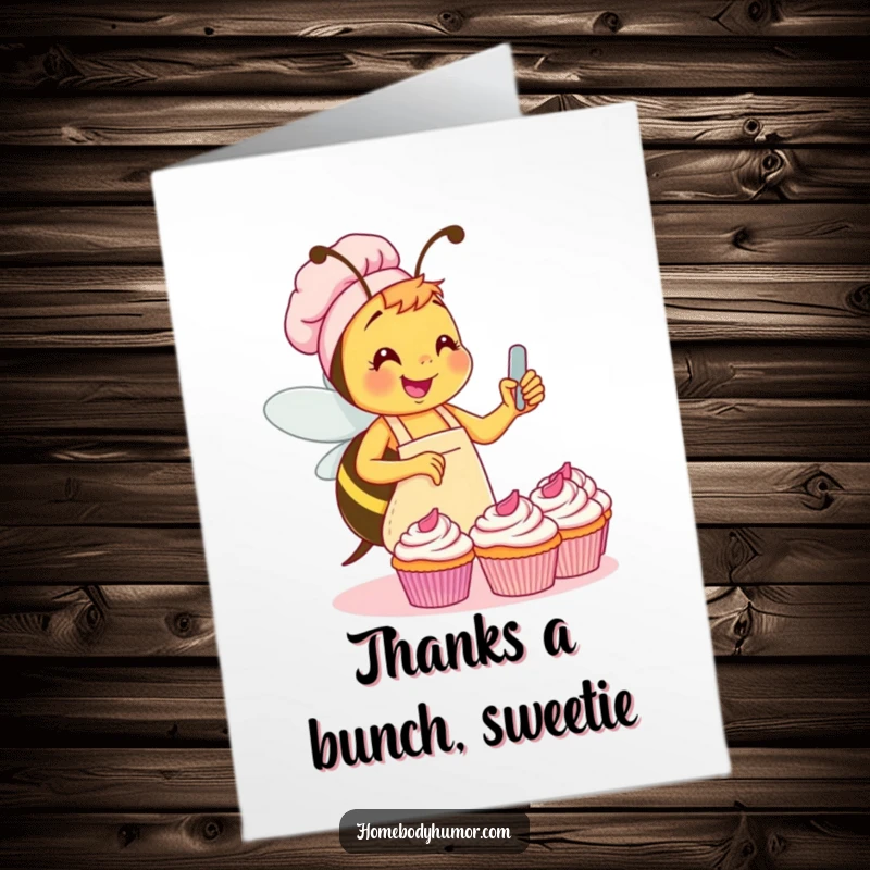 Funny Free Printable thank you card with a busy bee in a cute apron frosting cupcakes with a happy expression.